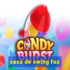 casa de swing foz